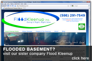 visit our sister company Flood Kleenup for your water damage restoration needs
